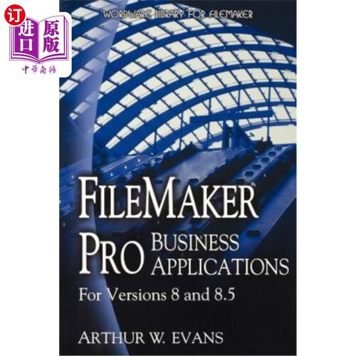 海外直订FileMaker Pro Business Applications - For Versions 8 and 8.5 FileMaker Pro业务应用程序-适用于版本8和8.5