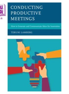 海外直订Conducting Productive Meetings: How to Generate and Communicate Ideas for Innova 举行富有成效的会议：如何产