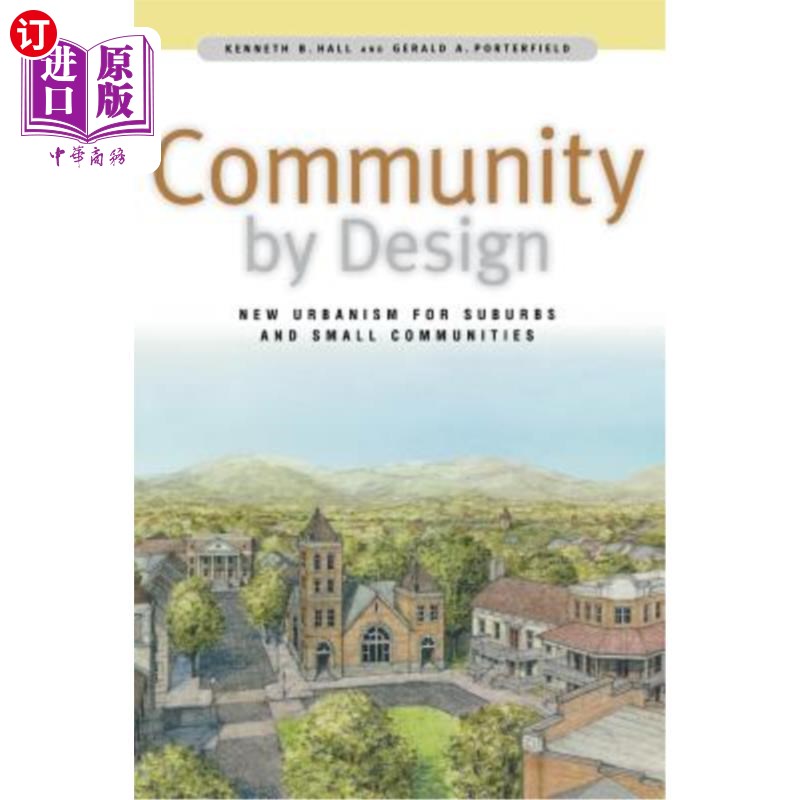 海外直订Community by Design: New Urbanism for Suburbs and Small Communities 设计社区：郊区和小社区的新城市主义