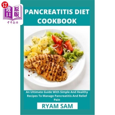 预售 海外直订Pancreatitis Diet Cookbook: An Ultimate Guide With Simple And Healthy Recipes To 胰腺炎饮食食谱：一个简单和