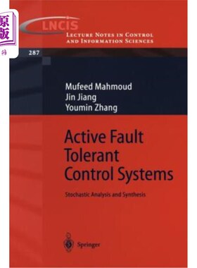 海外直订Active Fault Tolerant Control Systems: Stochastic Analysis and Synthesis 主动容错控制系统:随机分析与综合
