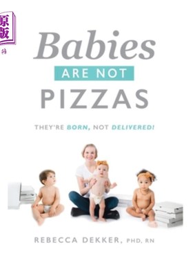 海外直订医药图书Babies Are Not Pizzas: They're Born, Not Delivered 婴儿不是披萨：他们出生，不是分娩