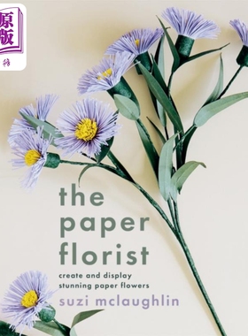 预售 纸艺花匠 制作和展示惊艳的纸艺花 英文原版 The Paper Florist Create and display Suzi Mclaughlin【中商原版】