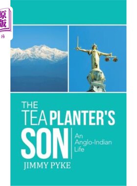 海外直订The Tea Planter's Son: An Anglo-Indian Life 《茶园主的儿子:盎格鲁-印度人的生活