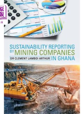 海外直订Sustainability Reporting by Mining Companies in Ghana 加纳矿业公司的可持续发展报告
