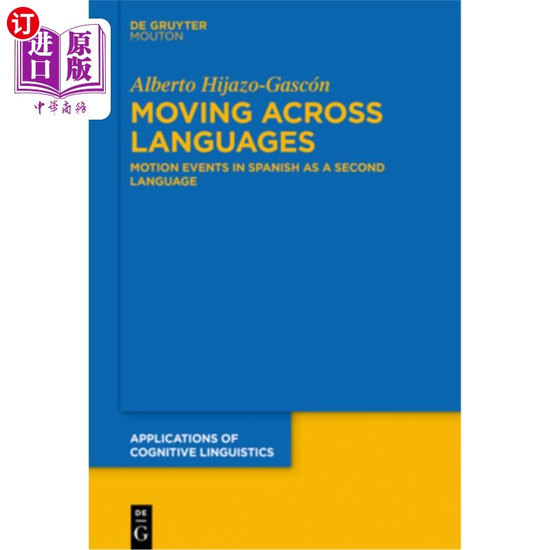 海外直订Moving Across Languages:MOTION EVENTS IN SPANISH AS A SECOND LANGUAGE 跨语言移动:运动事件在西班牙语作为第