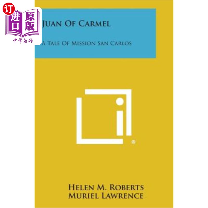 海外直订Juan of Carmel: A Tale of Mission San Carlos 卡梅尔的胡安:圣卡洛斯使团的故事