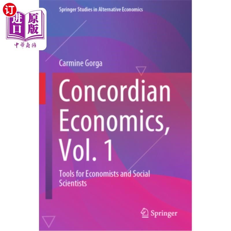 海外直订Concordian Economics, Vol. 1: Tools for Economists and Social Scientists 协和经济学,卷1:经济学家和社会科