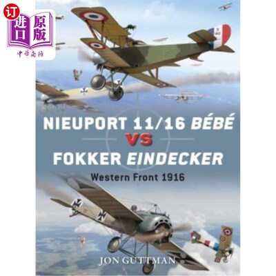 海外直订Nieuport 11/16 Bébé Vs Fokker Eindecker: Western Front 1916 纽波特 11/16 贝贝 vs 福克 艾因德克：西线 1916