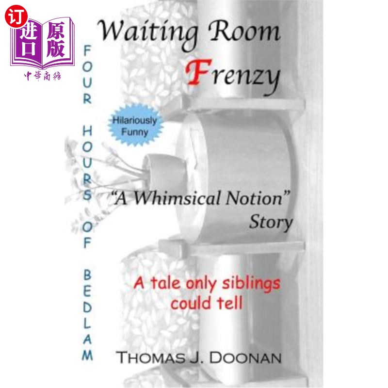 海外直订Waiting Room Frenzy: A Whimsical Notion Story 候诊室狂热:一个异想天开的故事