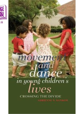 海外直订Movement and Dance in Young Children's Lives: Crossing the Divide 幼儿生活中的运动和舞蹈:跨越鸿沟