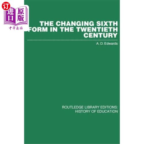 海外直订Changing Sixth Form in the Twentieth Century 二十世纪第六形态的变化