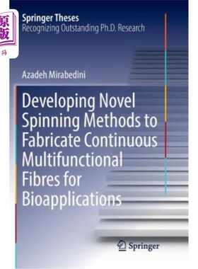 海外直订Developing Novel Spinning Methods to Fabricate Continuous Multifunctional Fibres 开发新型纺丝方法制备生物连