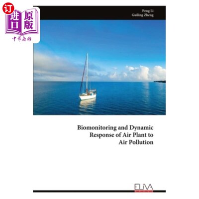 海外直订Biomonitoring and Dynamic Response of Air Plant to Air Pollution 空气植物对空气污染的生物监测与动态响应