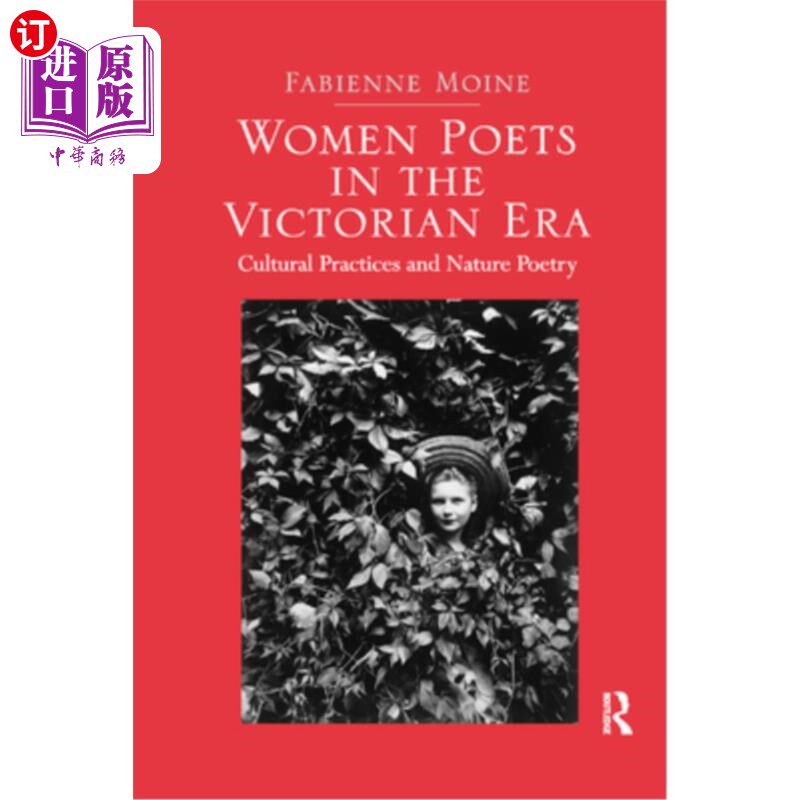 海外直订Women Poets in the Victorian Era: Cultural Practices and Nature Poetry 维多利亚时代的女诗人:文化习俗与自然