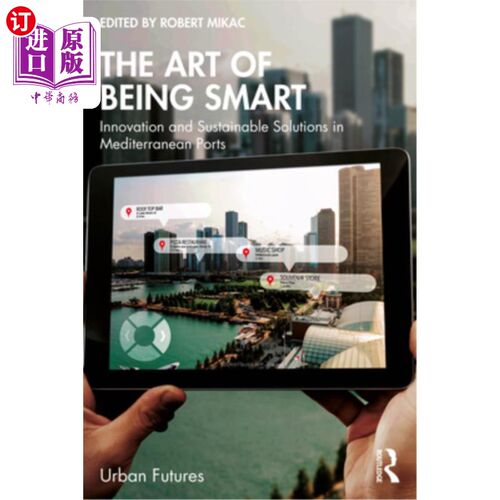 海外直订The Art of Being Smart: Innovation and Sustainable Solutions in Mediterranean Po 聪明的艺术：地中海港口的创