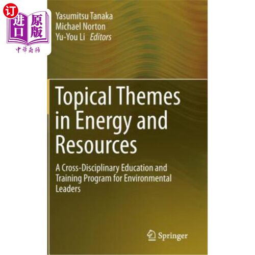海外直订Topical Themes in Energy and Resources: A Cross-Disciplinary Education and Train 能源与资源领域的热门主题：