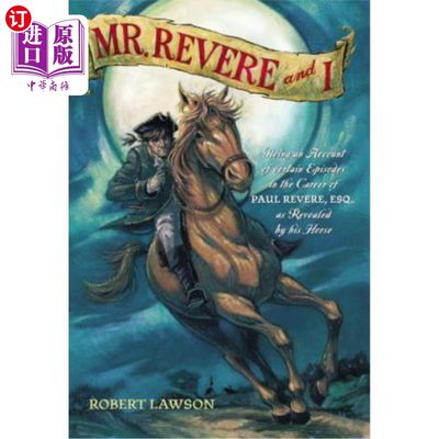 海外直订Mr. Revere and I: Being an Account of Certain Episodes in the Career of Paul Rev 里维尔先生和我:作为保罗里