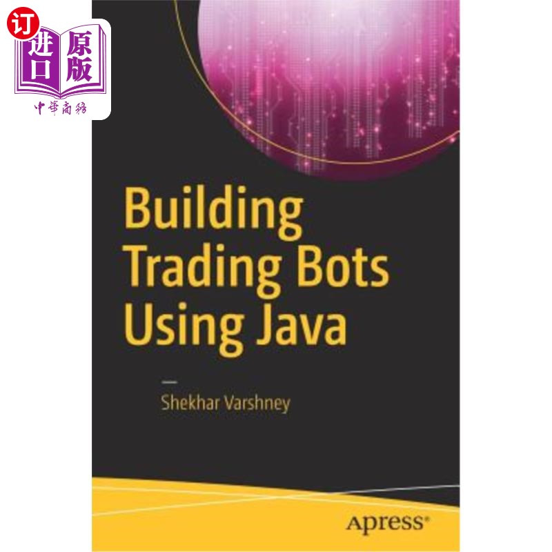 海外直订Building Trading Bots Using Java 使用Java构建交易机器人