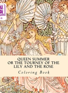 海外直订Queen Summer or the Tourney of the Lily and the Rose: Coloring Book 《夏日女王》或《百合与玫瑰之旅：色彩之