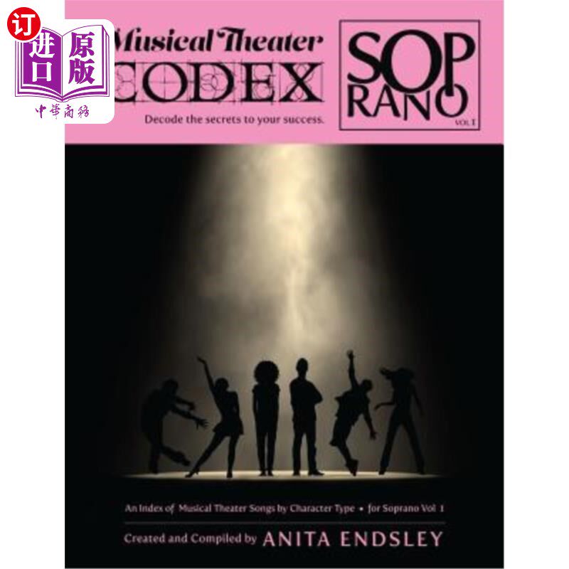 海外直订The Musical Theater Codex: Soprano Vol. 1: An Index Of Songs By Character Type 音乐剧法典：女高音第一卷：按