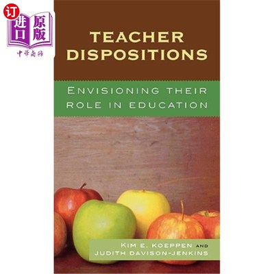 海外直订Teacher Dispositions: Envisioning Their Role in Education 教师倾向：对教师在教育中的作用的设想