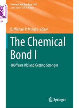 海外直订The Chemical Bond I: 100 Years Old and Getting Stronger 化学键I：100岁，而且越来越强
