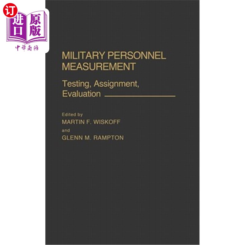 海外直订Military Personnel Measurement: Testing, Assignment, Evaluation 军事人员测量：测试、分配、评估