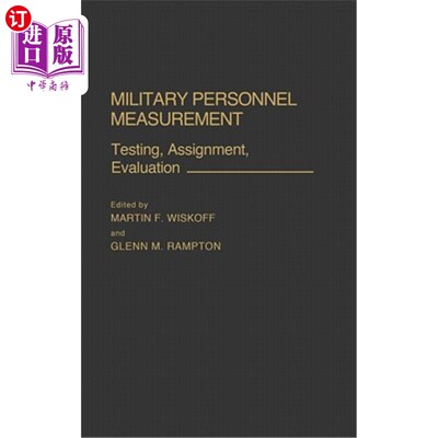 海外直订Military Personnel Measurement: Testing, Assignment, Evaluation 军事人员测量：测试、分配、评估