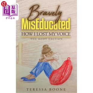 海外直订Bravely MisEducated: How I Lost My Voice: The Root Edition 《勇敢的错误教育:我是如何失声的:根版本