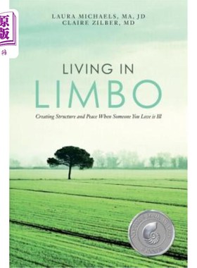 海外直订医药图书Living in Limbo: Creating Structure and Peace When Someone You Love is Ill 生活在地狱边缘:当你爱的