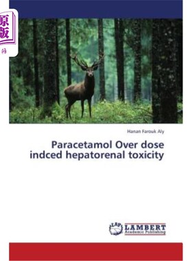 海外直订Paracetamol Over Dose Indced Hepatorenal Toxicity 扑热息痛超剂量肝肾毒性