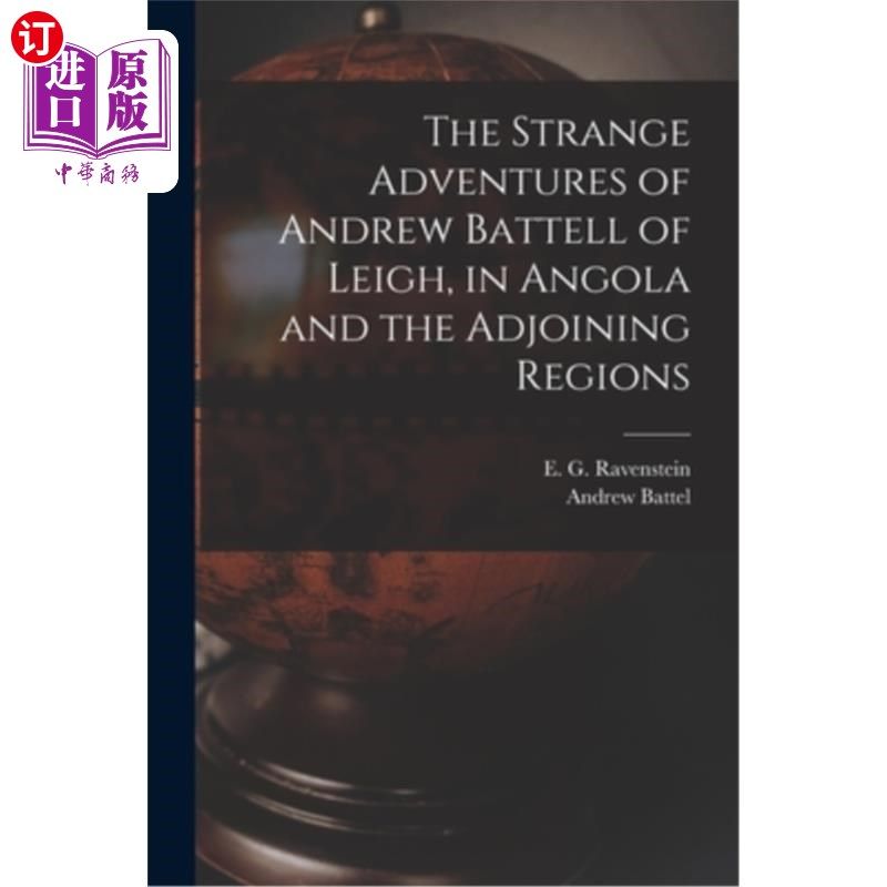 海外直订The Strange Adventures of Andrew Battell of Leigh, in Angola and the Adjoining R 利的安德鲁·巴特尔的奇异冒