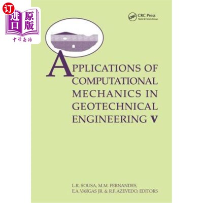 海外直订Applications Ofcomputational Mechanics in Geotechnical Engineering V: Proceeding 计算力学在岩土工程中的应用