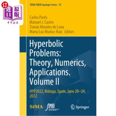 海外直订Hyperbolic Problems: Theory, Numerics, Applications. Volume II: Hyp2022, Málaga, 双曲问题：理论，数值，应用
