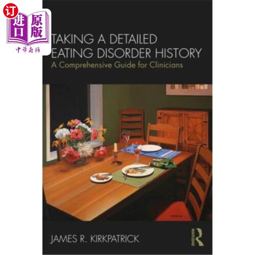 海外直订医药图书Taking a Detailed Eating Disorder History: A Comprehensive Guide for Clinicians 详细记录进食障碍史
