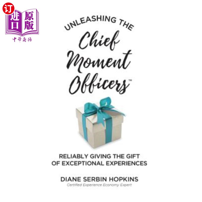海外直订医药图书Unleashing the Chief Moment Officers: Reliably Giving the Gift of Exceptional Ex 释放首席时刻官：可