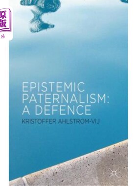 海外直订Epistemic Paternalism: A Defence 认识家长主义：一种辩护