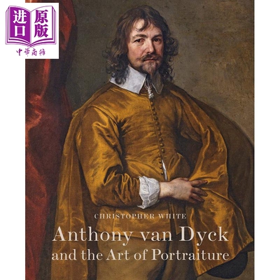 Anthony Van Dych & Art Of Portraiture 进口艺术 安东尼凡戴克与肖像画艺术 Yale【中商原版】