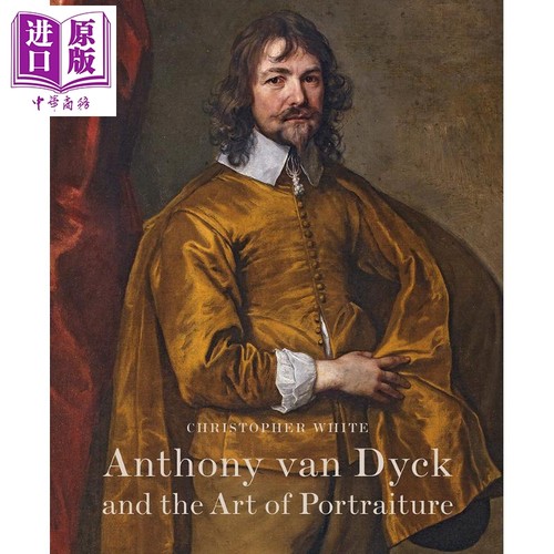 Anthony Van Dych & Art Of Portraiture 进口艺术 安东尼凡戴克与肖像画艺术 Yale【中商原版】