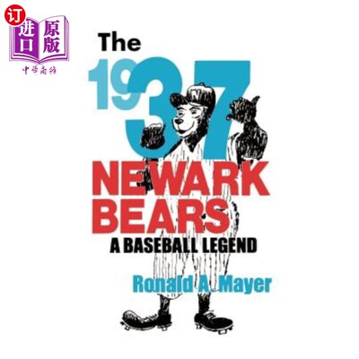 海外直订The 1937 Newark Bears: A Baseball Legend 1937年纽瓦克熊队:棒球传奇