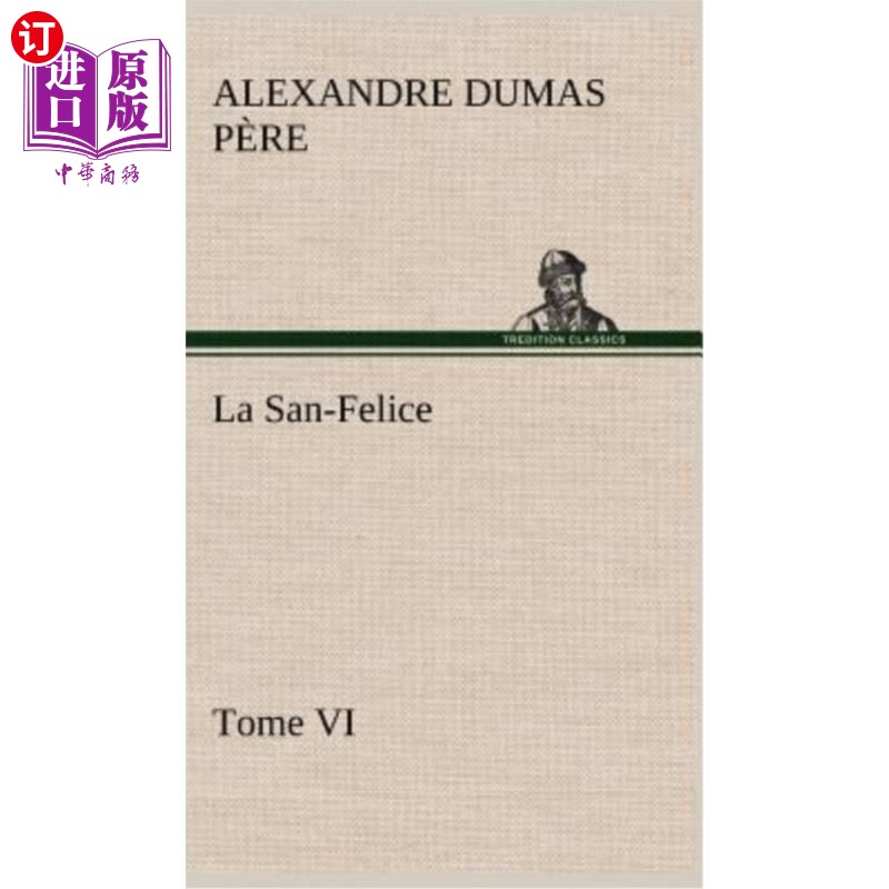 海外直订法语 La San-Felice, Tome VI 拉圣菲利斯,多美六世