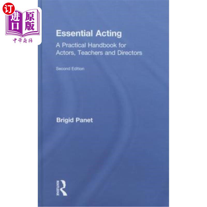 海外直订Essential Acting: A Practical Handbook for Actors, Teachers and Directors 《基本表演：演员、教师和导演实用