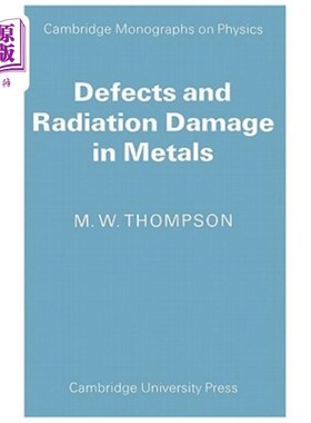 海外直订Defects and Radiation Damage in Metals 金属中的缺陷和辐射损伤
