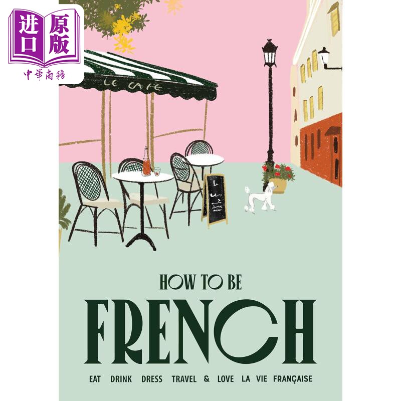 如何成为法国人 吃 喝 穿 旅行和享受法国生活 How to be French 英文原版 Janine Marsh【中商原版】