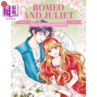 海外直订Manga Classics: Romeo and Juliet: Great Literature Brought to Life 经典漫画:罗密欧与朱丽叶:伟大的文学作品