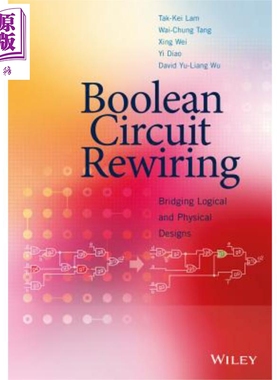 现货 布尔电路重新布线 弥合逻辑与物理设计 Boolean Circuit Rewiring  英文原版 David Yu Liang Wu【中商原版】wiley