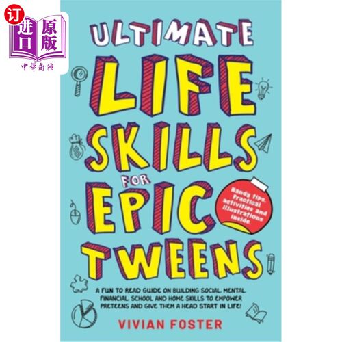 海外直订Ultimate Life Skills For Epic Tweens: A Fun To Read Guide On Building Social, Me 史诗少年的终极生活技能:一