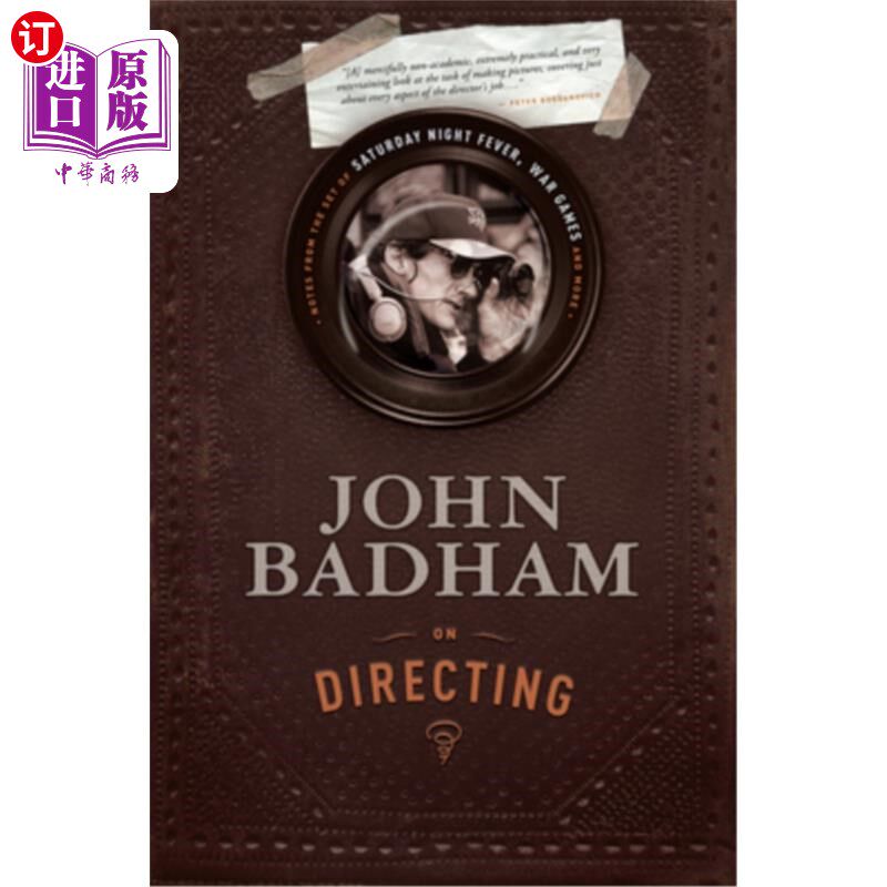 海外直订John Badham on Directing: Notes from the Set of Saturday Night Fever, War Games, 约翰·巴德汉姆评导演：《周