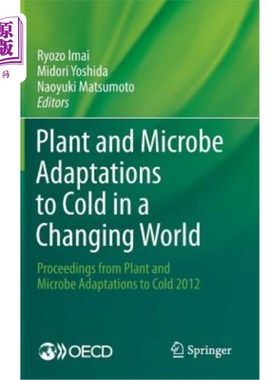 海外直订Plant and Microbe Adaptations to Cold in a Changing World: Proceedings from Plan 在变化的世界中植物和微生物